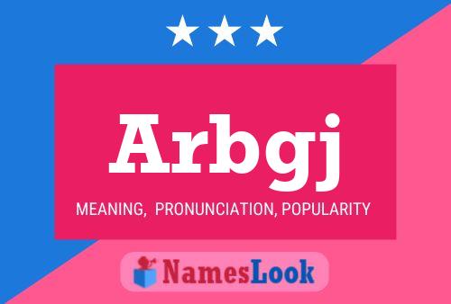 Arbgj Name Poster