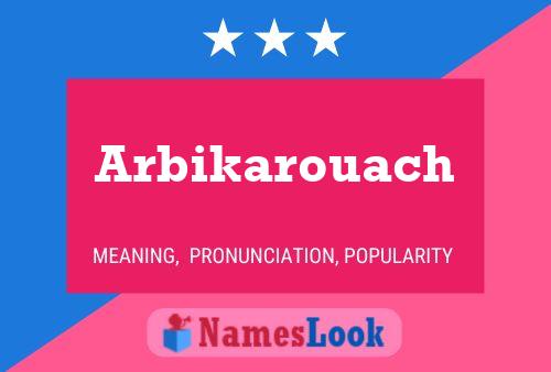 Arbikarouach Name Poster