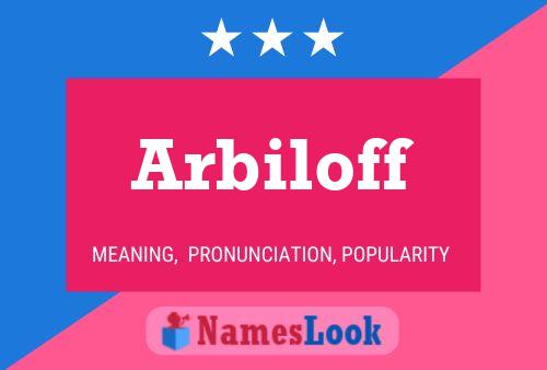 Arbiloff Name Poster