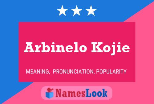 Arbinelo Kojie Name Poster