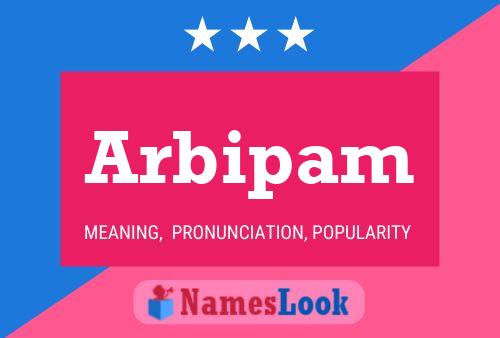 Arbipam Name Poster