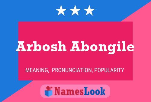 Arbosh Abongile Name Poster