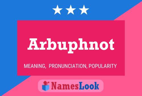 Arbuphnot Name Poster