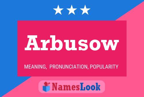 Arbusow Name Poster