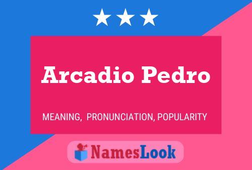 Arcadio Pedro Name Poster