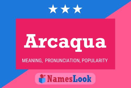 Arcaqua Name Poster