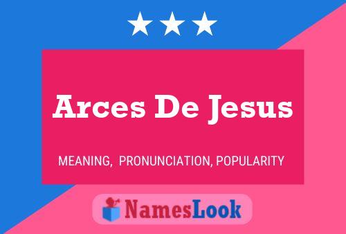 Arces De Jesus Name Poster