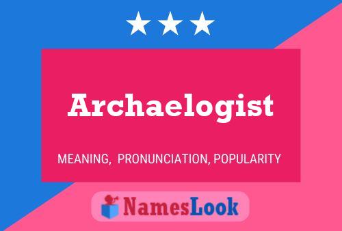 Archaelogist Name Poster