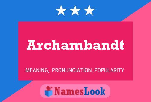 Archambandt Name Poster