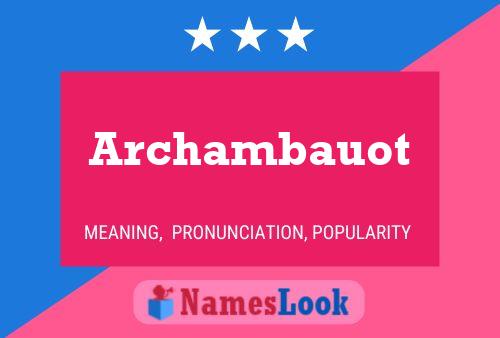 Archambauot Name Poster