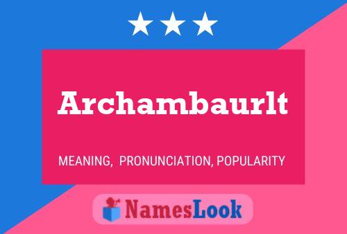 Archambaurlt Name Poster