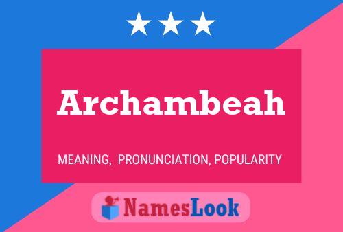 Archambeah Name Poster