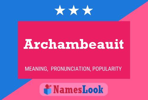 Archambeauit Name Poster