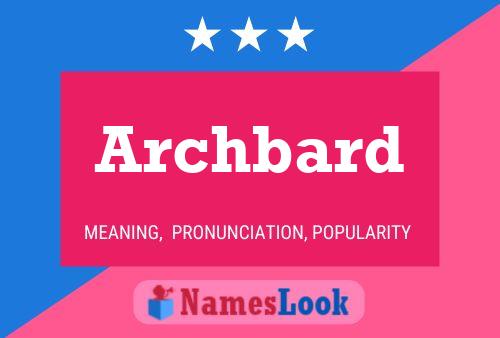 Archbard Name Poster