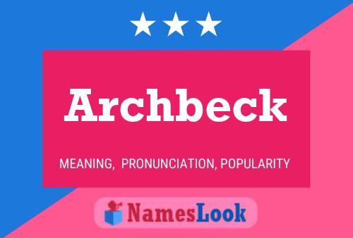 Archbeck Name Poster