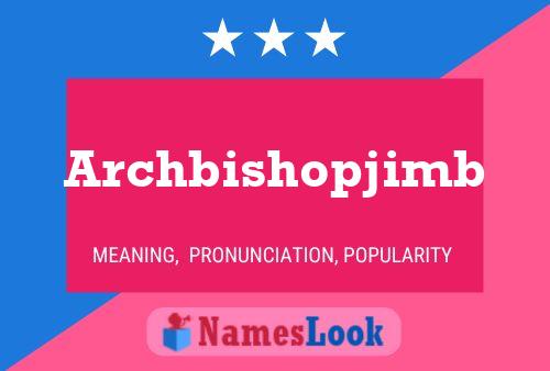 Archbishopjimb Name Poster