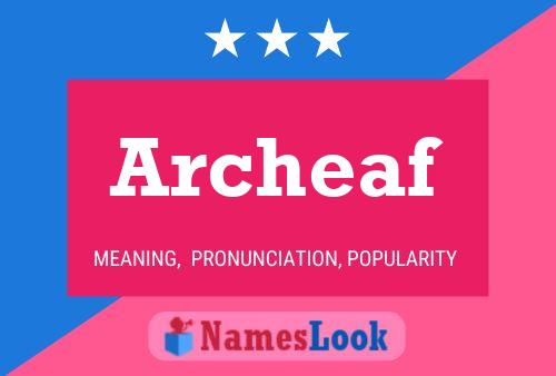 Archeaf Name Poster