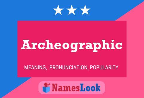 Archeographic Name Poster