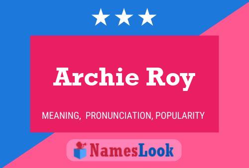 Archie Roy Name Poster