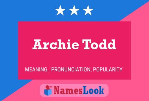 Archie Todd Name Poster