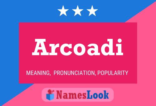 Arcoadi Name Poster