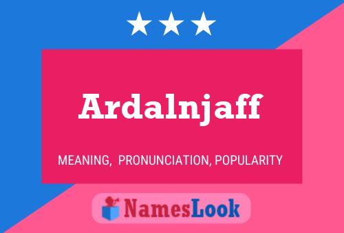 Ardalnjaff Name Poster