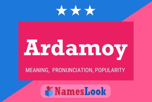 Ardamoy Name Poster