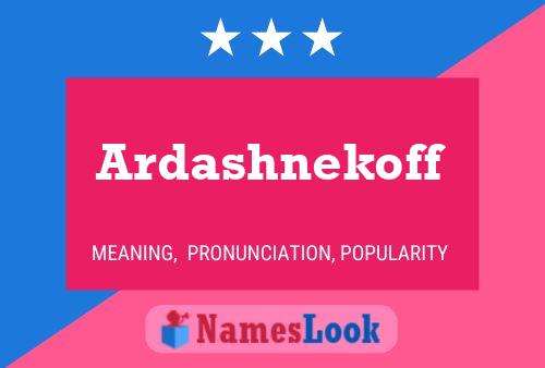 Ardashnekoff Name Poster