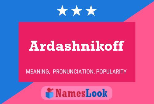 Ardashnikoff Name Poster