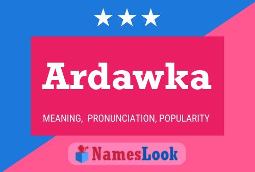 Ardawka Name Poster