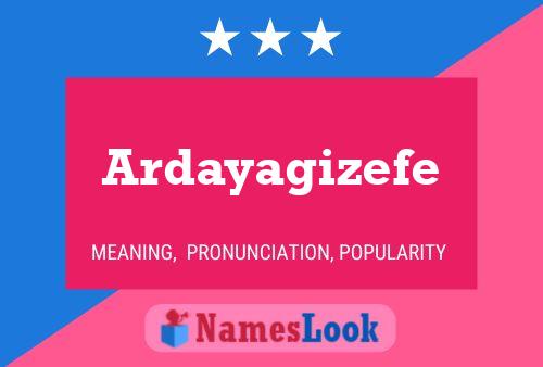 Ardayagizefe Name Poster