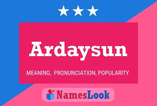 Ardaysun Name Poster