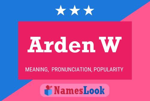 Arden W Name Poster