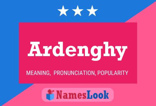 Ardenghy Name Poster