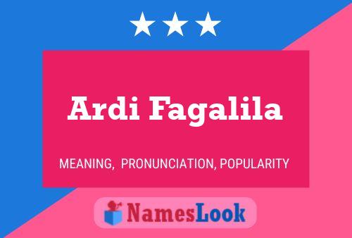 Ardi Fagalila Name Poster