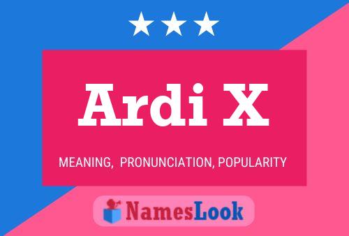 Ardi X Name Poster