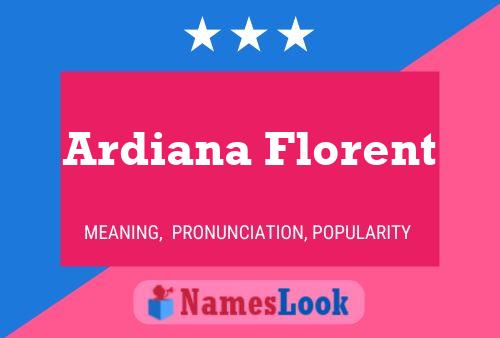 Ardiana Florent Name Poster