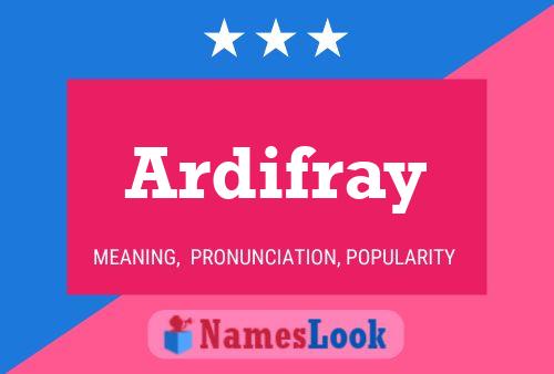 Ardifray Name Poster