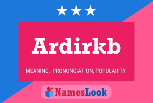 Ardirkb Name Poster