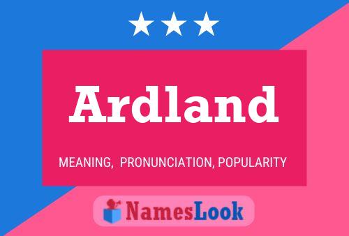 Ardland Name Poster