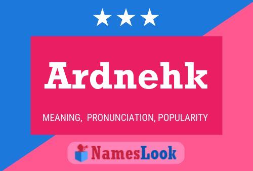 Ardnehk Name Poster