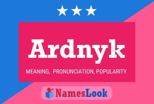 Ardnyk Name Poster