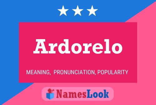 Ardorelo Name Poster