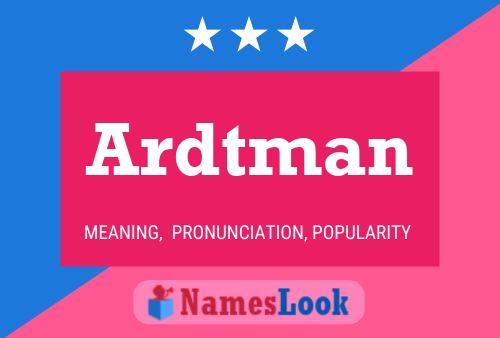 Ardtman Name Poster