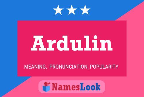 Ardulin Name Poster