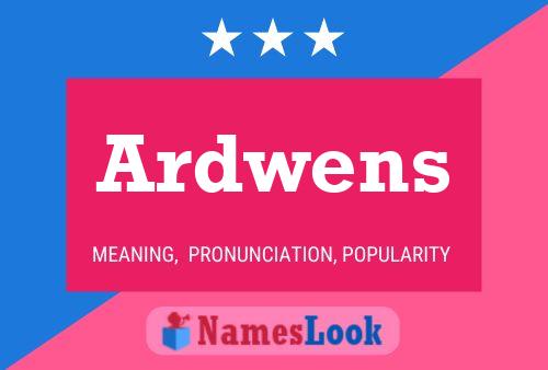 Ardwens Name Poster