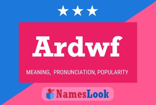 Ardwf Name Poster