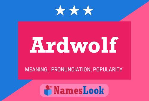 Ardwolf Name Poster