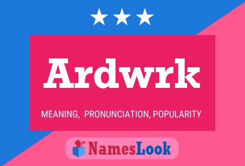 Ardwrk Name Poster