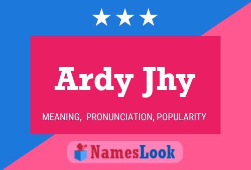 Ardy Jhy Name Poster